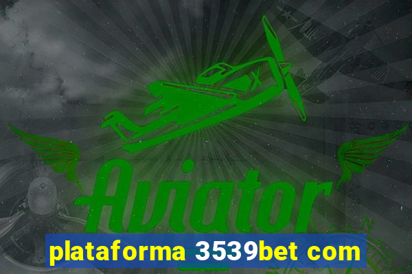 plataforma 3539bet com